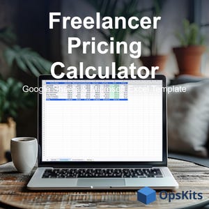 May include: A silver laptop displaying a Freelancer Pricing Calculator spreadsheet template for Google Sheets and Microsoft Excel, with the text OpsKits and a blue cube logo visible on a round wooden table next to a white ceramic mug.