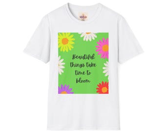 Daisy Floral T-Shirt – "Things Take Time to Bloom" Graphic Tee