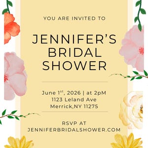May include: A rectangular bridal shower invitation on a pale yellow background with a green vine border and watercolor flowers in orange, pink, and yellow. The text reads: YOU ARE INVITED TO JENNIFER'S BRIDAL SHOWER, June 1st, 2026, 1123 Leland Ave, Merrick, NY 11275, RSVP AT JENNIFERBRIDALSHOWER.COM, REGISTRY HERE.