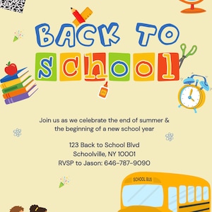 May include: A light yellow invitation card featuring the text BACK TO SCHOOL in colorful block letters. Illustrations include a globe, stack of books, alarm clock, school bus, and two children. Text details include address 123 Back to School Blvd, Schoolville, NY 10001 and RSVP to Jason at 646-787-9090.