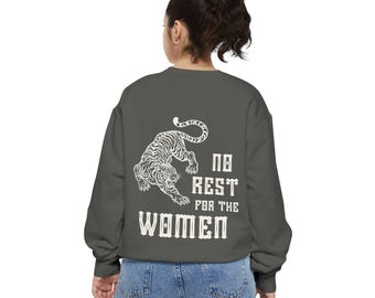 No Rest for the Women tiger design Sweatshirt | feminist slogan, coral garment