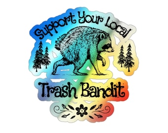 Jimothy Support Your Local Trash Bandit Sticker | Holographic Die-cut Sticker