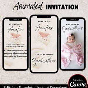 May include: Three smartphone screens displaying an animated invitation template for a godmother proposal. The screens feature text including "Hi, Dear Auntie Amelia," "Only the best Aunties get promoted to Godmother," and "Will you be my Godmother?" with images of a baby.