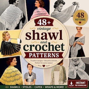 May include: A digital collection of 48+ vintage shawl and crochet patterns featuring various designs including white, black, and yellow shawls, stoles, and wraps. The cover displays the text 48+ vintage shawl and crochet PATTERNS.