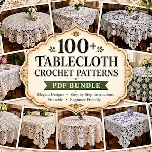 May include: A digital collection of 100+ tablecloth crochet patterns in a PDF bundle. The image features a central label with the text 100+ TABLECLOTH CROCHET PATTERNS PDF BUNDLE, surrounded by various photographs of white and cream crocheted tablecloths.