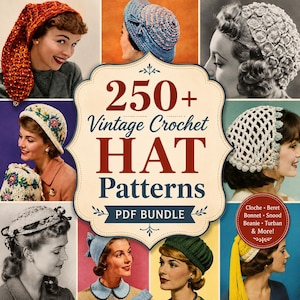 250+ Vintage Crochet Hat Patterns PDF Bundle, Cloche Beret Bonnet Snood Beanie Turban Fascinator Retro Hat Patterns Download