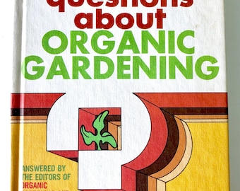 1970s Gardening Book / Vintage Organic Gardening Volume / Retro Plant Book