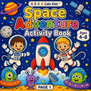 May include: A Space Adventure Activity Book with a dark blue background featuring a rocket, two astronauts named Sam and Leo, a planet, a satellite, and green and purple aliens in flying saucers. The text reads ASGA Calm Kids Space Adventure Activity Book.