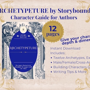 May include: A 12-page digital character guide for authors titled ARCHETYPETURE by Storybound. The document features a blue oval graphic with ornate, vintage-style illustrations, text detailing character archetypes, and writing tips.