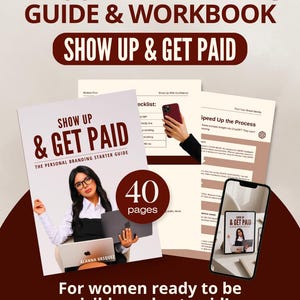 May include: A personal branding guide and workbook titled "Show Up & Get Paid." The cover features a woman with glasses and a laptop. The guide is 40 pages and includes the text "Instant Download."