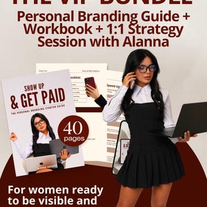 May include: The VIP Bundle includes a personal branding guide, workbook, and a 1:1 strategy session. The cover of the guide says "Show Up & Get Paid" and has 40 pages. The image also includes the text "For women ready to be visible and get paid!"