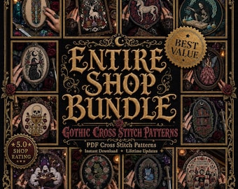 May include: A digital collection of gothic cross stitch patterns titled Entire Shop Bundle. The image features a grid of ten framed embroidery designs including skeletons, cats, and mystical themes, with gold text and a Best Value badge.