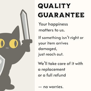 Puede incluir: Un gr&aacute;fico que muestra un gato negro sosteniendo una espada y un escudo plateados. El texto dice: QUALITY GUARANTEE. Your happiness matters to us. If something isn't right or your item arrives damaged, just reach out. We'll take care of it with a replacement or a full refund &mdash; no worries.
