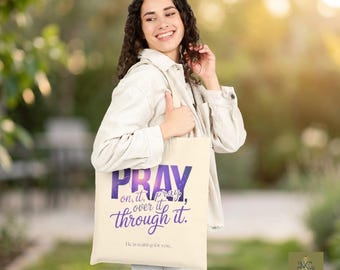Pray Over It Tote Bag, Inspirational Faith Canvas Tote, Christian Gift for Her, Encouragement Quote Bag, Religious Scripture Accessory