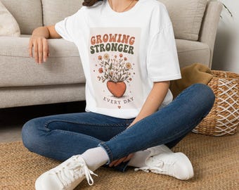 Growing Stronger Every Day T-Shirt, Floral Aesthetic Graphic Tee, Inspirational Positive Quote Shirt, Boho Flower Pot Gift for Her