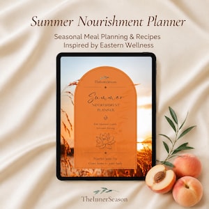 May include: A digital tablet displaying a Summer Nourishment Planner with an orange arched graphic, lotus flower icon, and text including Seasonal Meal Planning & Recipes Inspired by Eastern Wellness. Two fresh peaches sit nearby.