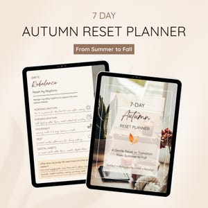 May include: Two digital tablets displaying a 7-day autumn reset planner. The screen shows text including 7 DAY AUTUMN RESET PLANNER, From Summer to Fall, DAY 5 Rebalance, Reset My Rhythms, Morning Rhythm, Evening Rhythm, Movement, Rest, and Digital Habits.