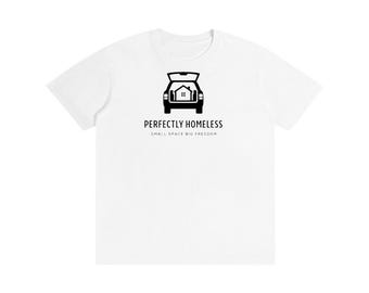 Perfectly Homeless Pure Cotton Unisex T-Shirt