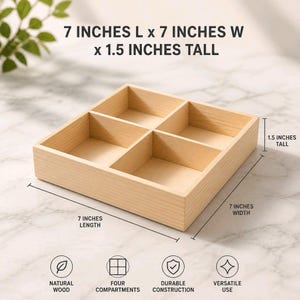 May include: A square light-colored wooden tray featuring four equal compartments. The tray is labeled with dimensions of 7 inches length by 7 inches width by 1.5 inches tall. Icons at the bottom indicate natural wood, four compartments, durable construction, and versatile use.