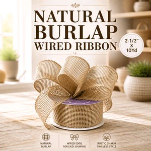 May include: A roll of natural burlap wired ribbon with a woven texture, featuring a large decorative bow on top. The text on the image reads NATURAL BURLAP WIRED RIBBON and 2-1/2" X 10Yd. The ribbon has a light brown color and a visible grid pattern.