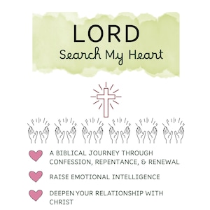 Può includere: Un design grafico con il testo LORD Search My Heart su uno sfondo acquerello verde chiaro. Sotto, un'icona a croce rossa e sei paia di mani alzate. Tre cuori rosa precedono il testo sulla confessione, il rinnovamento e il Cristo.