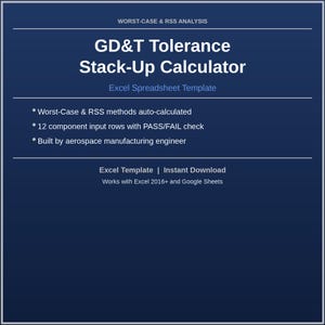 Puede incluir: Un gráfico digital azul oscuro para una plantilla de hoja de cálculo de Excel de calculadora de tolerancia GD&T. Incluye texto que detalla el análisis de peor caso y RSS, 12 filas de entrada con verificación PASS/FAIL y compatibilidad con Excel 2016+.