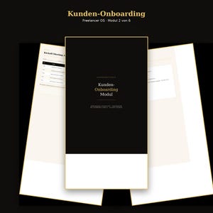 Könnte beinhalten: Eine digitale Dokumentenvorlage mit dem Titel Kunden-Onboarding Freelancer OS Modul 2 von 6 in einem schwarz-weißen Layout mit goldenen Textakzenten. Das Dokument enthält Abschnitte für eine Onboarding-Checkliste, einen Fragebogen, eine Willkommens-E-Mail und eine Agenda.