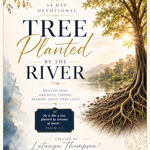 Puede incluir: Portada de libro devocional con el título "Tree Planted by the River" en letras azul marino y dorado. La imagen presenta un árbol con raíces expuestas, un río y un fondo escénico. La portada incluye el texto "14 Day Devotional".
