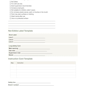 May include: A white paper document titled Safety Label Template featuring a list of safety warnings with checkboxes, followed by sections for a Not Edible Label Template, an Instruction Card Template, and a Thank You Card Template with blank lines.