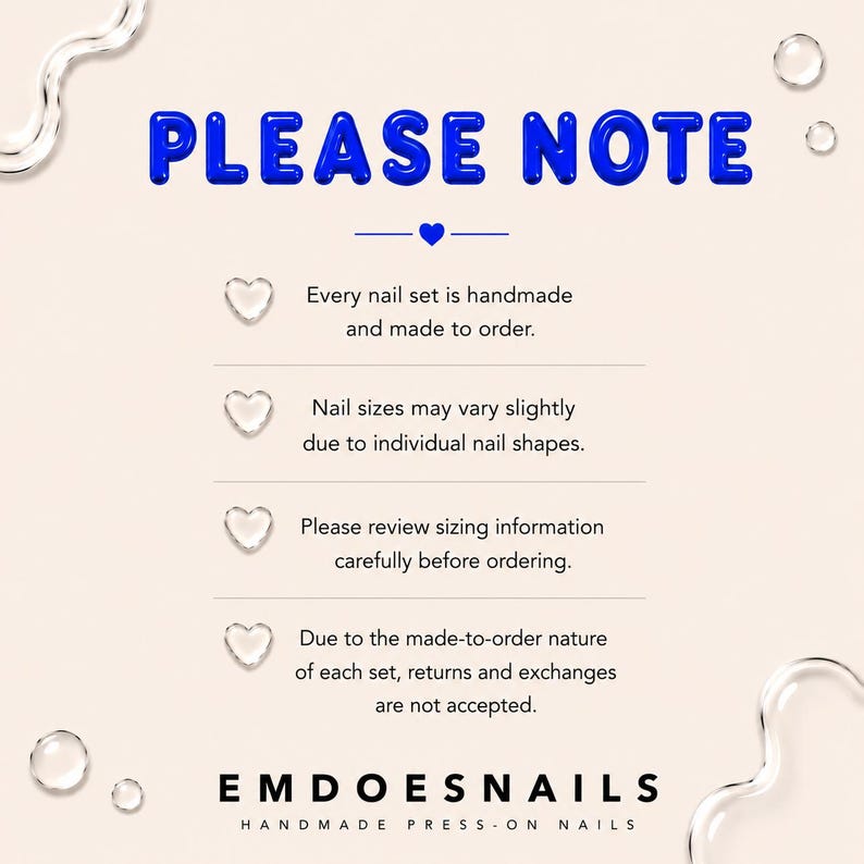 May include: A beige informational graphic with the blue text PLEASE NOTE and a small heart icon. It lists four points about handmade press-on nail sets, including sizing variations and return policies. The brand name EMDOESNAILS appears at the bottom.