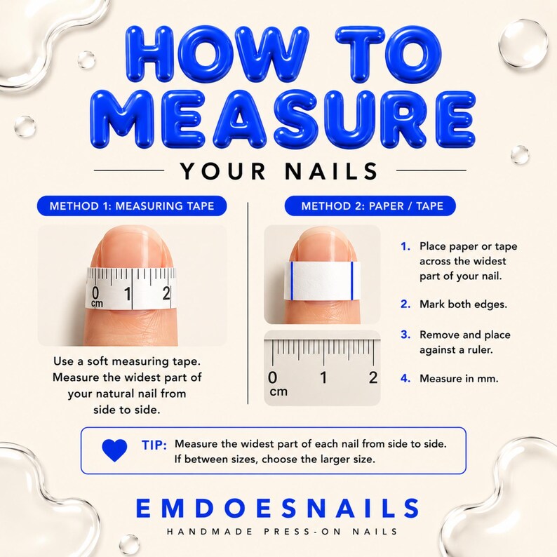 May include: An instructional graphic titled HOW TO MEASURE YOUR NAILS by EMDOESNAILS. It shows two methods: using a measuring tape on a fingernail and using paper with a ruler to measure in cm. Includes numbered steps and a tip to choose the larger size.