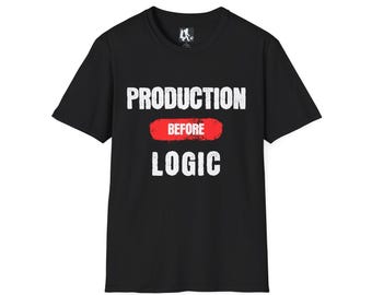 Production Before Logic Auto Worker Funny Automotive Manufacturing Shirt