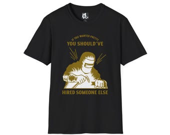Funny Arc Welding T-Shirt | Welder Humor Fabrication Gift