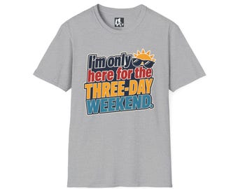 Funny Three-Day Weekend Labor Day T-Shirt | Holiday Humor Tee