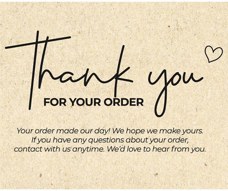 Pode incluir: Um cart&atilde;o de agradecimento retangular em papel texturizado castanho claro com texto preto que diz Thank you FOR YOUR ORDER, seguido de uma mensagem sobre como contactar a loja e um pequeno contorno de cora&ccedil;&atilde;o preto no canto superior direito.