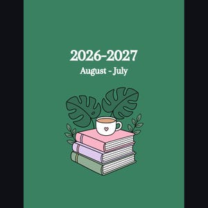 May include: A green planner cover featuring the text 2026-2027 August-July. Below the text is a line art illustration of a stack of three books in pink, light purple, and green, topped with a small white coffee mug and large monstera leaves.