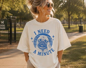 I Need Pug Shirt Overstimulated Shirt Sarcastic Shirt Pug Gift Overwhelmed Shirt Pug Gifts Anxiety Shirt Funny Shirt Exchange Dog Face Shirt