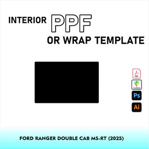 May include: A digital template for interior PPF or wrap for a 2025 Ford Ranger Double Cab MS-RT. The graphic features the text INTERIOR PPF OR WRAP TEMPLATE and FORD RANGER DOUBLE CAB MS-RT (2025) with icons for PDF, CorelDRAW, Photoshop, and Illustrator.
