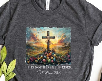 He Is Not Here He Is Risen Shirt, Jesus Easter Shirt, Christian Easter, Matthew 28 6 Shirt, Wildflower Shirt, Religious Gift, Bible Verse
