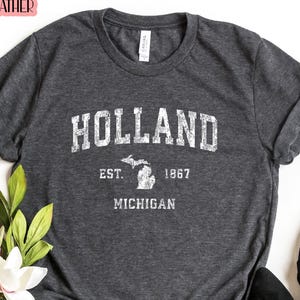 Holland Michigan Shirt, Holland MI Shirt, Holland Trip Tee, Michigan State, Holland Souvenir, Michigan Travel Gift, Michigan Sweatshirt
