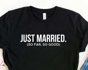 Just Married T-Shirt, Couple Shirt, Married shirt, wedding shirt, Funny Couple shirt, Couple Gift, Gift for Women, Men