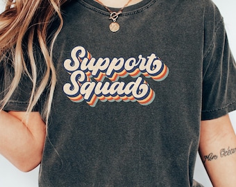 Comfort Colors® Shirt, Support Squad Shirt, Support Teacher Tee, Support Team Gift, School Support Staff, Support Staff Tee, Back To School