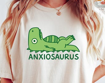Comfort Colors® Shirt, Funny Anxiety Dinosaur Shirt, Dinosaur Lover Gift, Birthday Tee, Anxiety Shirt, Dinosaur Shirt, Anxiosaurus