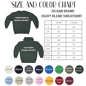 May include: Size and color chart for Gildan brand heavy blend sweatshirts. The chart shows the width and length measurements in inches for sizes S through 5XL.  The chart also shows a variety of color options for the sweatshirts, including white, black, dark heather, navy, royal, Irish green, military green, forest green, light blue, sand, sport grey, light pink, gold, cardinal red, and maroon.