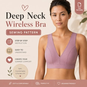 以下が含まれることがあります： 深いネックラインのワイヤーレスブラの縫製パターン。テキストには「Deep Neck Wireless Bra」「Sewing Pattern」「Step by Step Instruction」「Easy to Understand」「Create Your Summer Comfort」「Soft, Comfortable & Perfect Fit」「Beginner Friendly」と記載されています。