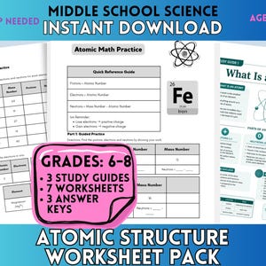 May include: A middle school science atomic structure worksheet pack featuring three study guides, seven worksheets, and three answer keys. The pages include atomic math practice tables, an iron element box, and diagrams explaining atoms.
