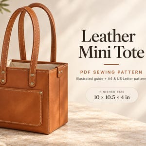 May include: A tan leather mini tote bag with two handles, a front pocket, and metal rivets. Text reads: Leather Mini Tote, PDF SEWING PATTERN, Illustrated guide + A4 & US Letter pattern, FINISHED SIZE 10 x 10.5 x 4 in.