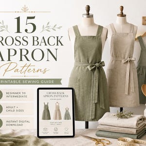 May include: A digital sewing guide for 15 cross back apron patterns featuring text that reads 15 CROSS BACK APRON Patterns, Printable Sewing Guide, Beginner to Intermediate, Adult + Child Sizes, and Instant Digital Download, with three aprons.