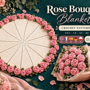 May include: A circular cream-colored crochet blanket featuring a border of pink roses and green leaves. The text reads Rose Bouquet Blanket, Crochet Pattern PDF, ENG, FR, ES, DE, PL, and Photo Tutorial Included. A bouquet of pink roses is also shown.