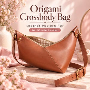 May include: A brown leather crossbody bag with a V-shaped top, gold-tone hardware, and an adjustable strap. The text reads: Origami Crossbody Bag, Leather Pattern PDF, A4 + US Letter Included. The interior features a light-colored houndstooth lining.